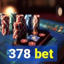 378 bet